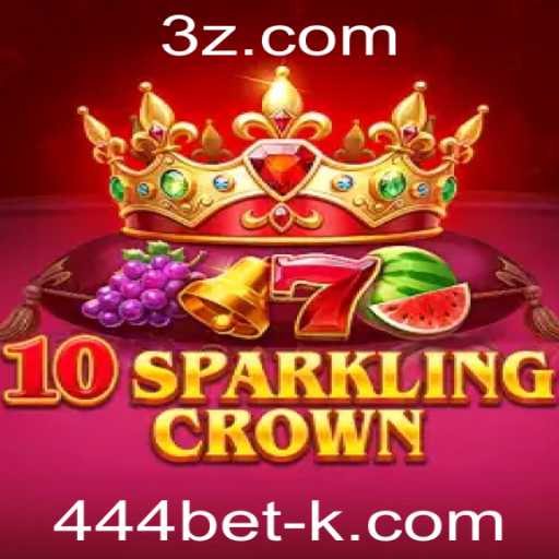 Descubra o Fascinante Mundo de 10SparklingCrown com 444bet